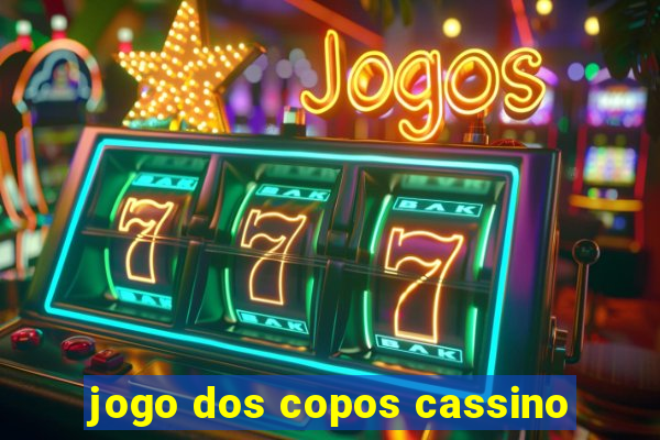 jogo dos copos cassino